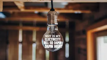 Why Is My Electricity Bill So Damn High?
